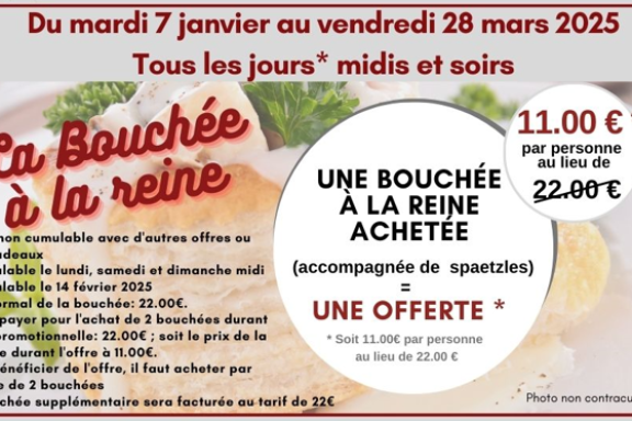 Promo* Bouchée à la reine : 1 achetée = 1 offerte ** de janvier à mars 2025 (sauf le 14 et 15 février 2025)